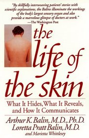 The Life of the Skin : What It Hides, What It Reveals, and How It Communicates