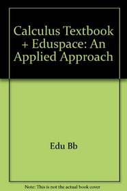 Calculus Textbook + Eduspace: An Applied Approach