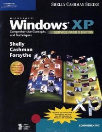Microsoft Windows XP: Comprehensive Concepts and Techniques, Service Pack 2 Edition (Shelly Cashman Series)