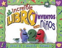 El increible libro de inventos para ninos /The Ultimate Book of Kid Concoctions: Mas De 65 Formulas De Inventos Sensacionales, Asombrosos Y Chiflados (Kid Concoctions - Spanish)