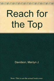 Reach for the top: A woman's guide to success in business and management