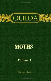 Moths: Volume 1
