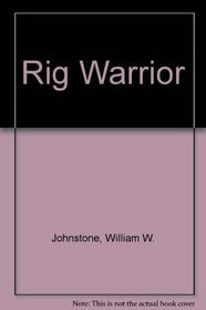 Rig Warrior (Rig Warrior)