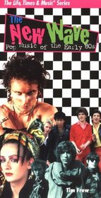 New Wave Pop Music of the Early 80's (Life, Times & Music)