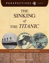 The Sinking of the Titanic: A History Perspectives Book (Perspectives Library)