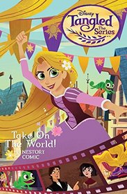 Disney Tangled: The Series: Take on the World Cinestory Comic (Disney Tangled: The Series Cinestory Comic)