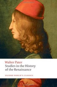 Studies in the History of the Renaissance (Oxford World's Classics)