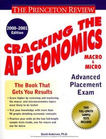 Cracking the AP Economics (Macro  Micro), 2000-2001 Edition (Cracking the Ap Economics (Macro  Micro))