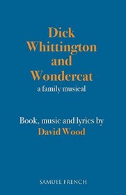 Dick Whittington and Wondercat: A Family Musical
