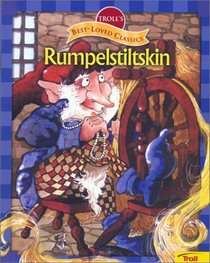 Rumpelstiltskin (Troll's Best-Loved Classics)