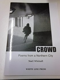 Crowd: Poems from a Northern city