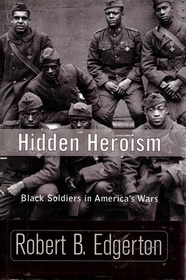 Hidden Heroism: Black Soldiers In America's Wars
