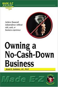 Owning a No-Cash-Down Business (Made E-Z Guides)
