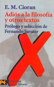 Adios a La Filosofia Y Otros Textos/ Goodbye to Philosophy and other Texts (El Libro De Bolsillo-Humanidades)