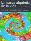 La nueva alquimia de la vida/ Mind into Matter: A New Alchemy of Science and Spirit (Spanish Edition)