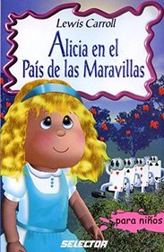 Alicia En El Pais De Las Maravillas /  Alice's Adventures in Wonderland (Clasicos Para Ninos)