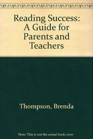 Reading Success: A Guide for Parents and Teachers