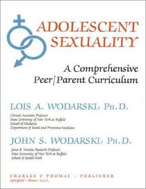 Adolescent Sexuality: A Comprehensive Peer/Parent Curriculum
