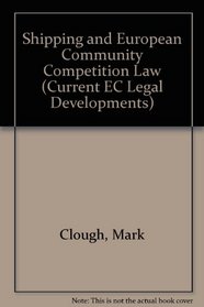 EC Shipping Competition Law (Current EC Legal Developments Series)