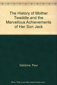 The History of Mother Twaddle and the Marvellous Achievements of Her Son Jack