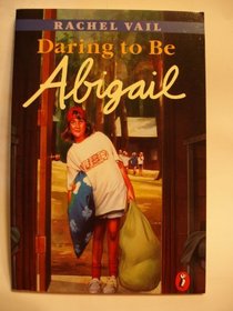 Daring to Be Abigail: A Novel