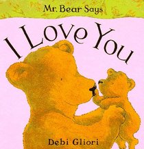 Mr. Bear Says I Love You (Mr. Bear Says, Board Books)