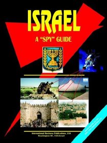 Israel: A Spy Guide (World Business and Investment Opportunities Library)
