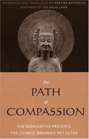 The Path of Compassion: The Bodhisattva Precepts : The Bodhisattva Precepts (Sacred Literature Series of International Sacred Literature Trust)