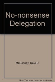 No-nonsense Delegation