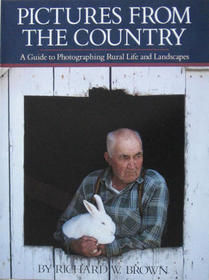 Pictures from the Country: A Guide to Photographing Rural Life and Landscapes