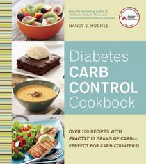 Diabetes Carb Control Cookbook: Over 150 Recipes with Exactly 15 Grams of Carb ? Perfect for Carb Counters!