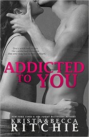 Addicted to You: Addicted, Book 1