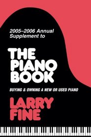2005-2006 Annual Supplement to The Piano Book : Buying  Owning a New or Used Piano (Annual Supplement to the Piano Book)