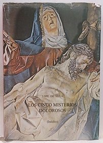Los cinco misterios dolorosos de la Pasion y muerte de Nuestro Senor Jesucristo con su Sagrada Resurreccion: (inedito) (Coleccion Clasicos madrilenos) (Spanish Edition)