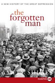 The Forgotten Man: A New History of the Great Depression (Larger Print)