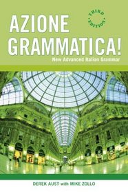Azione Grammatica: New Advanced Italian Grammar (English and Italian Edition)