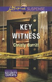 Key Witness (Security Experts, Bk 1) (Love Inspired Suspense, No 330)