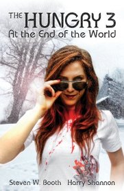 The Hungry 3: At the End of the World (The Sheriff Penny Miller Series) (Volume 3)