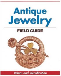 Warman's Antique Jewelry Field Guide: Values and Identification
