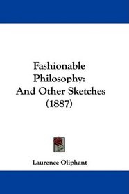 Fashionable Philosophy: And Other Sketches (1887)