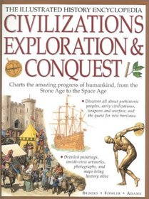 Civilizations, Exploration & Conquest: The Illustrated History Encyclopedia