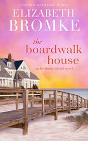 The Boardwalk House: An Heirloom Island Novel (Book 1)