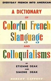 a dictionary of colorful French slanguage and colloquialisms