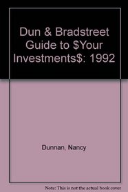 Dun & Bradstreet Guide to $Your Investments$: 1992