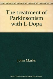 The treatment of Parkinsonism with L-Dopa