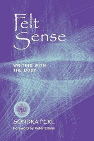 Felt Sense : Writing with the Body