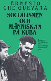 Socialismen Och Manniskan Pa Kuba (Swedish Edition)