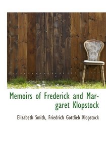Memoirs of Frederick and Margaret Klopstock