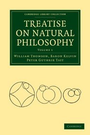 Treatise on Natural Philosophy 2 Volume Paperback Set (Cambridge Library Collection - Mathematics)
