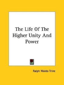 The Life Of The Higher Unity And Power